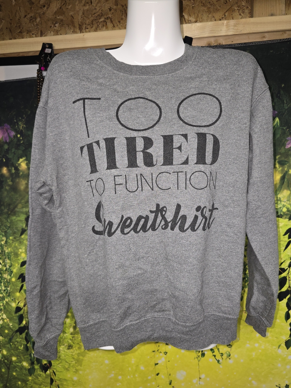 #200 Wound Up Gray 'Too Tired To Function' Sweatshirt